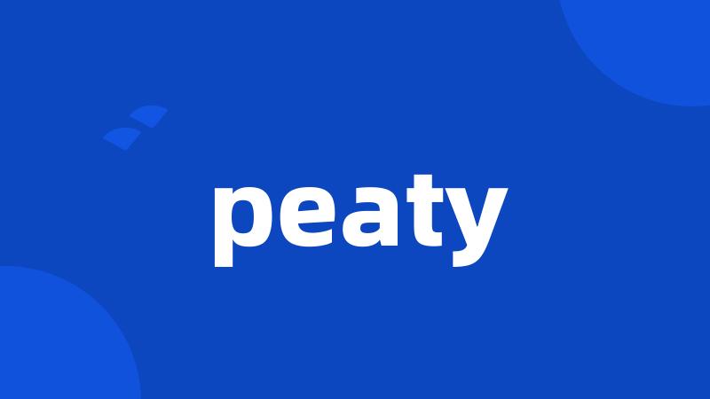 peaty