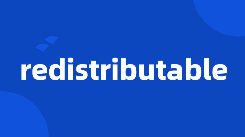 redistributable