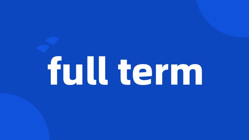 full term