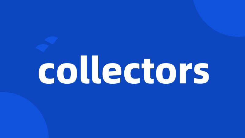 collectors