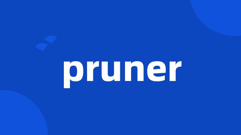 pruner