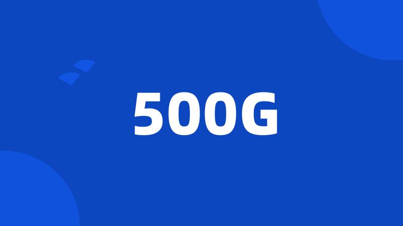 500G