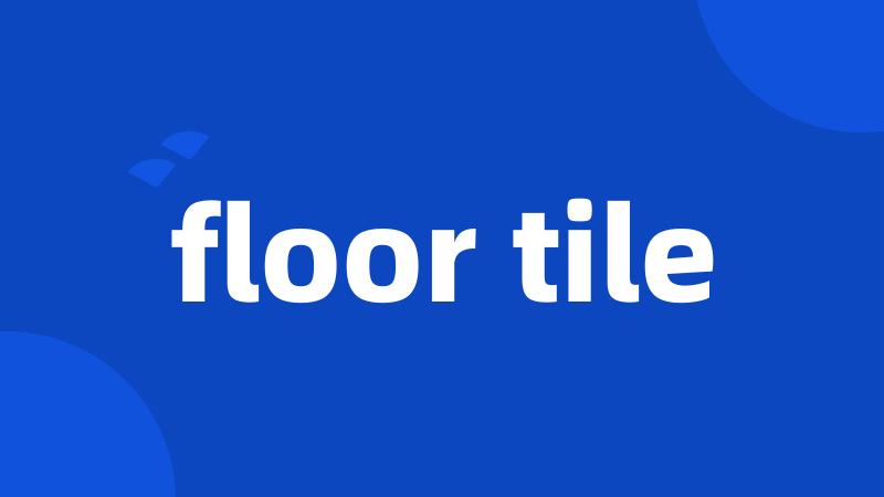 floor tile