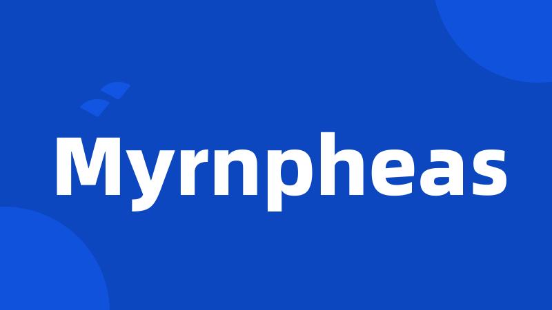 Myrnpheas