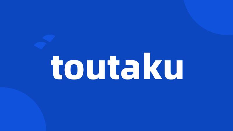 toutaku