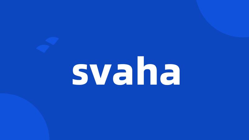 svaha