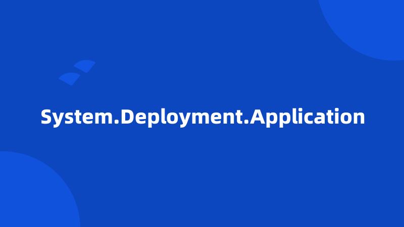 System.Deployment.Application