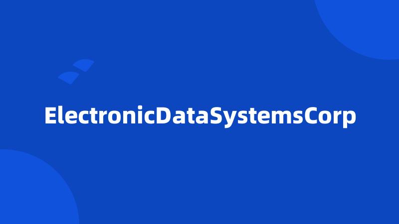 ElectronicDataSystemsCorp