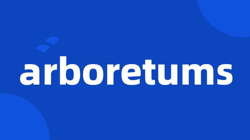 arboretums