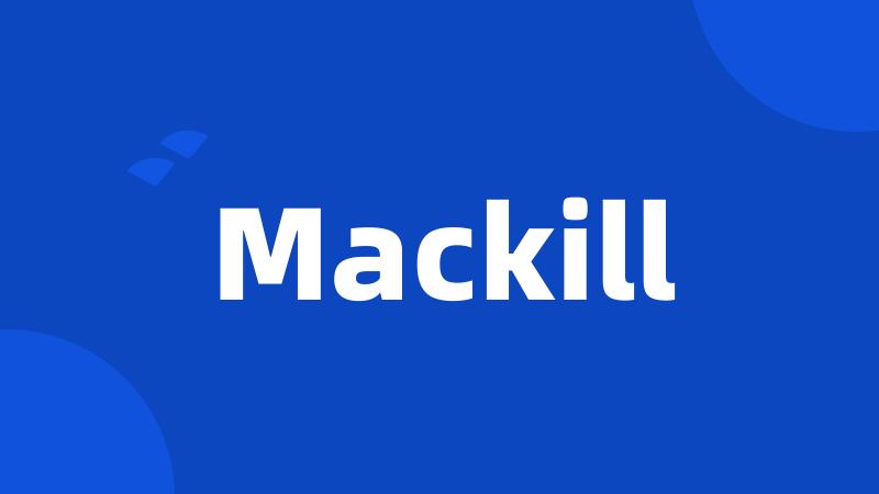 Mackill