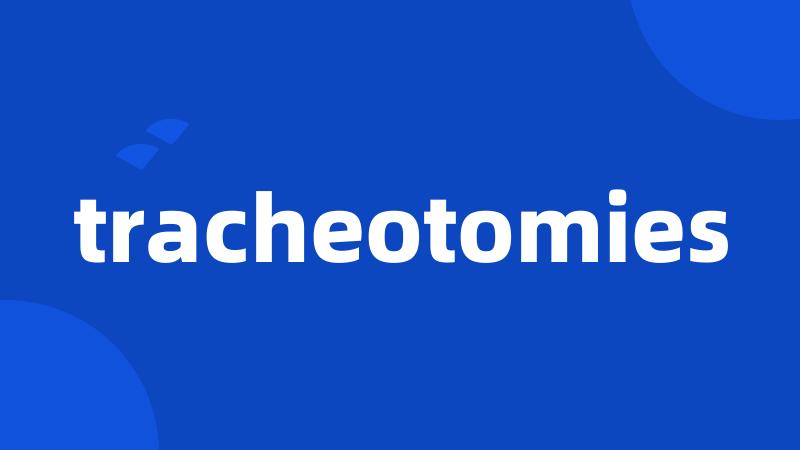 tracheotomies