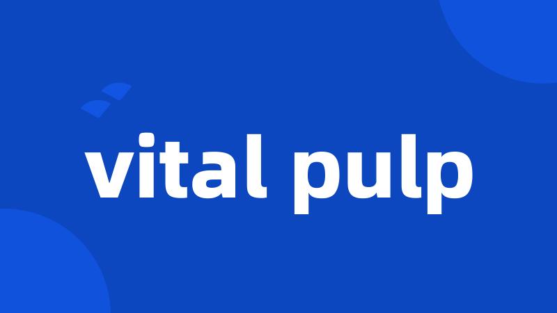 vital pulp