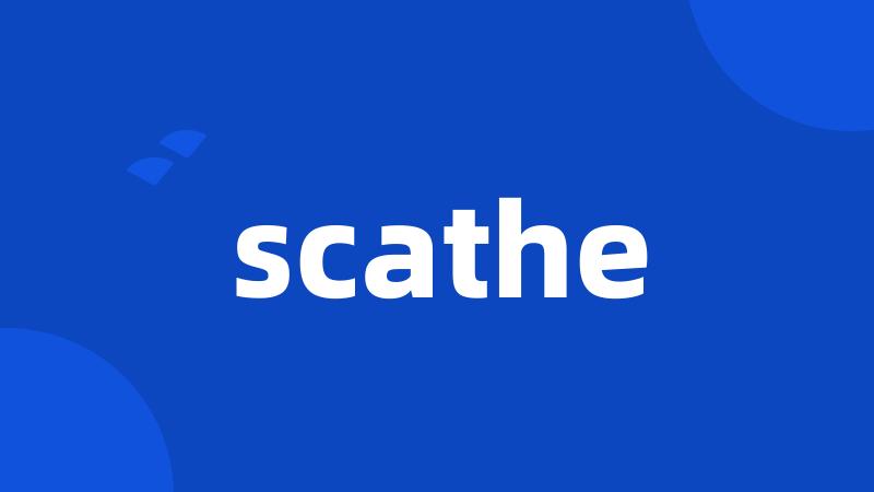 scathe