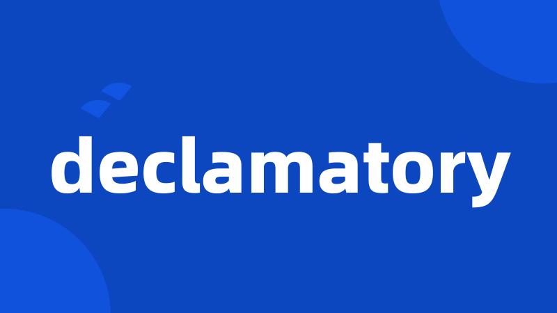 declamatory