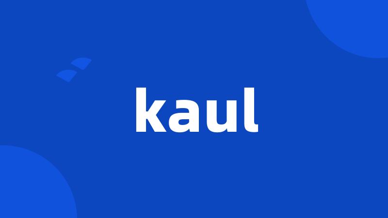 kaul