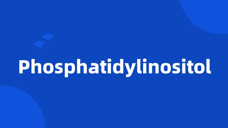 Phosphatidylinositol