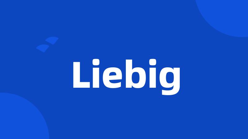 Liebig