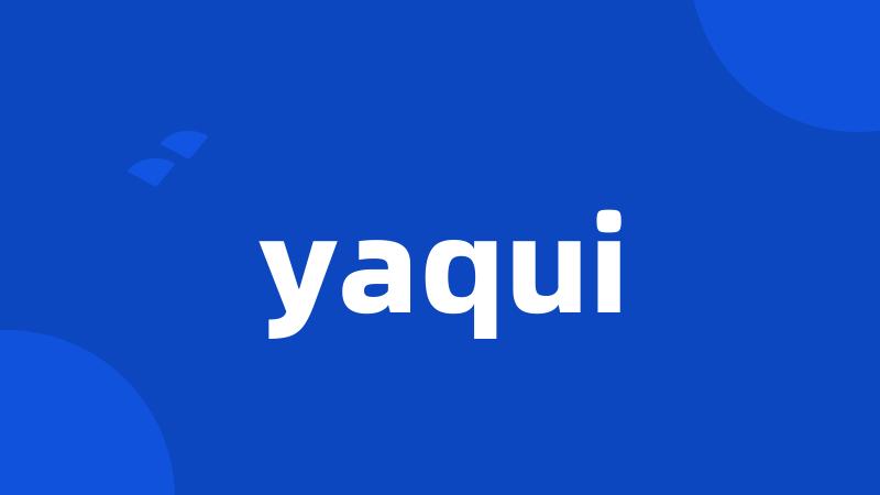 yaqui