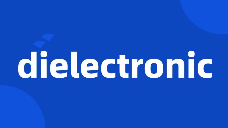 dielectronic