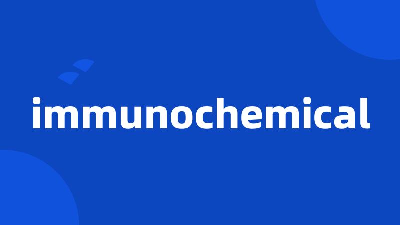 immunochemical