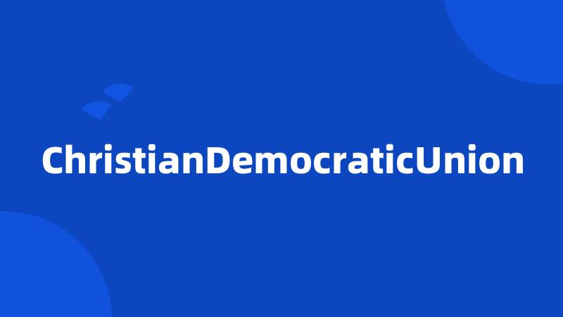 ChristianDemocraticUnion