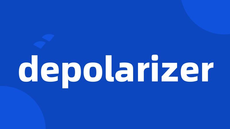 depolarizer