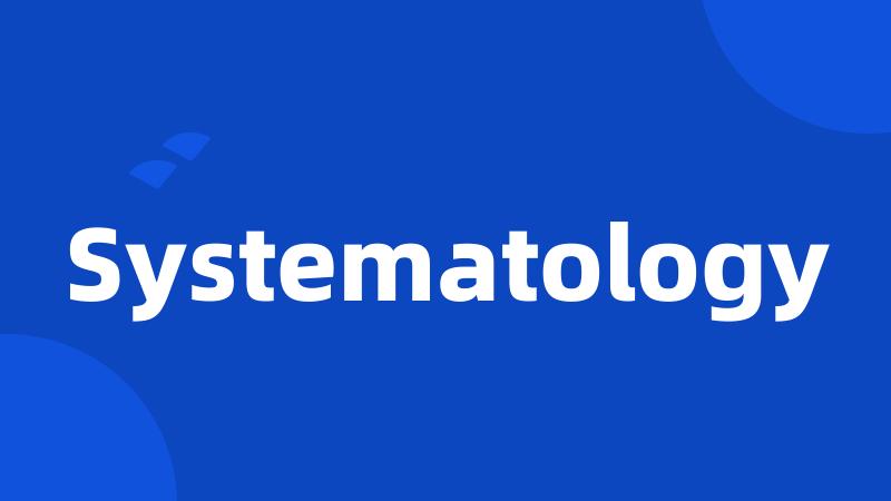 Systematology