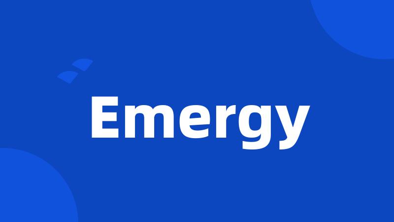 Emergy