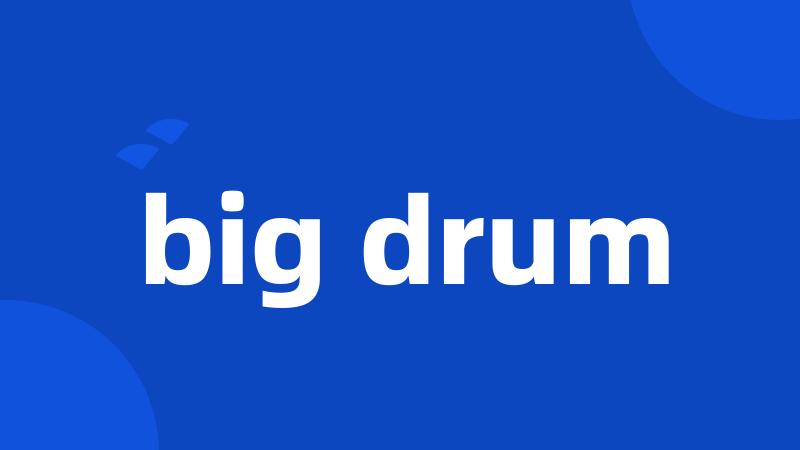 big drum