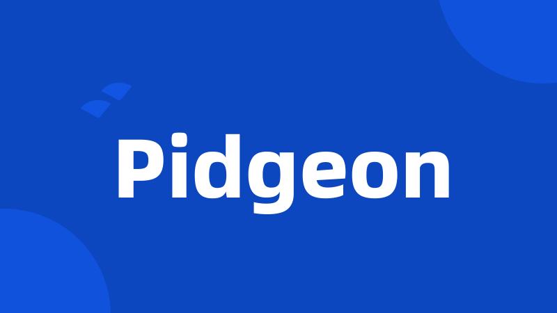 Pidgeon