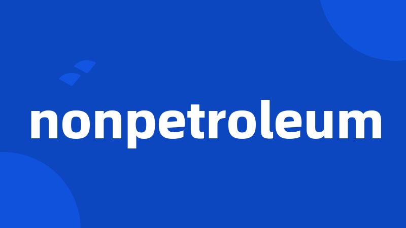 nonpetroleum