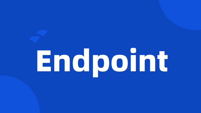 Endpoint