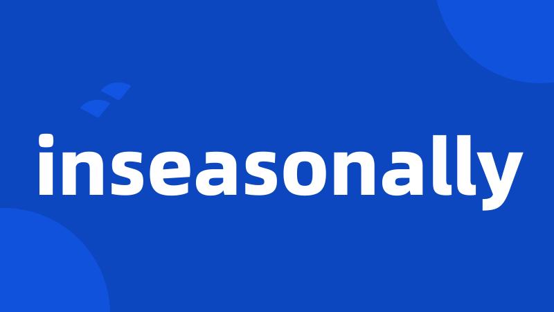 inseasonally