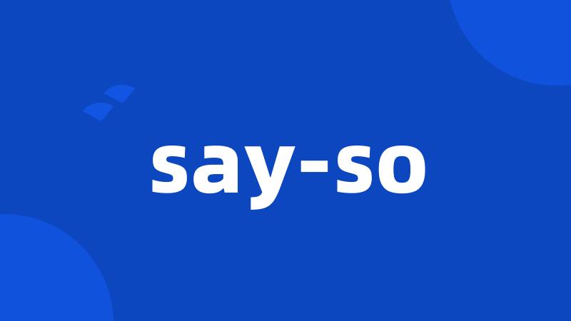 say-so