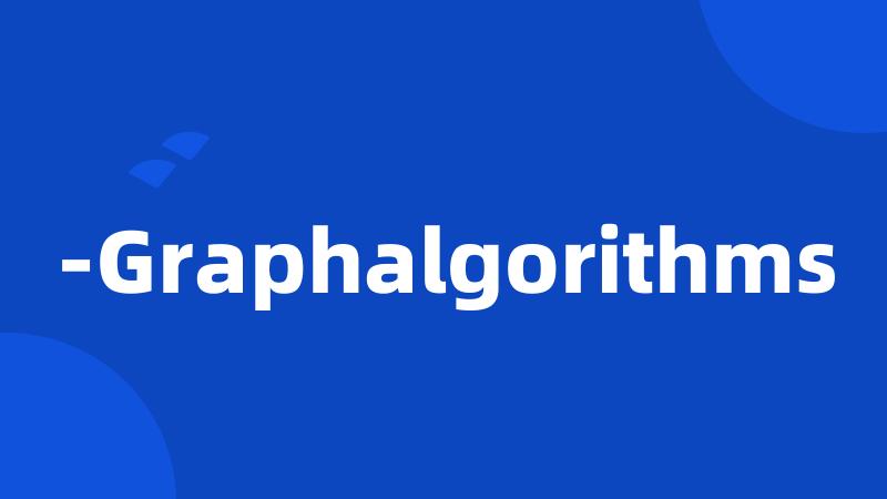 -Graphalgorithms