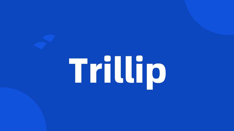 Trillip