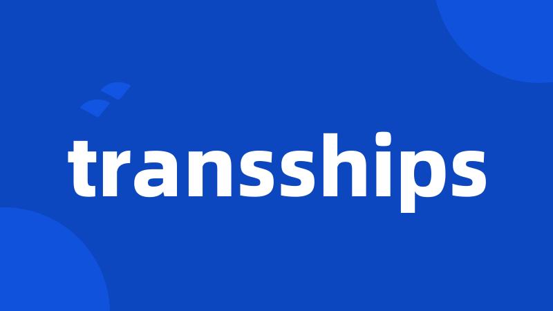 transships