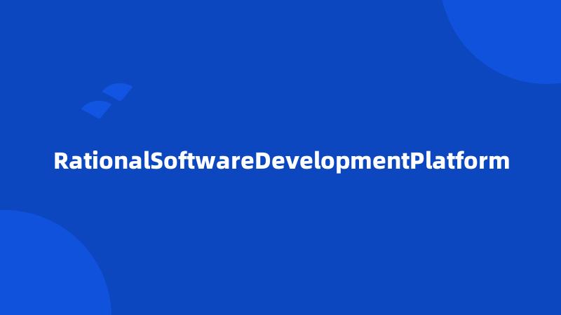 RationalSoftwareDevelopmentPlatform