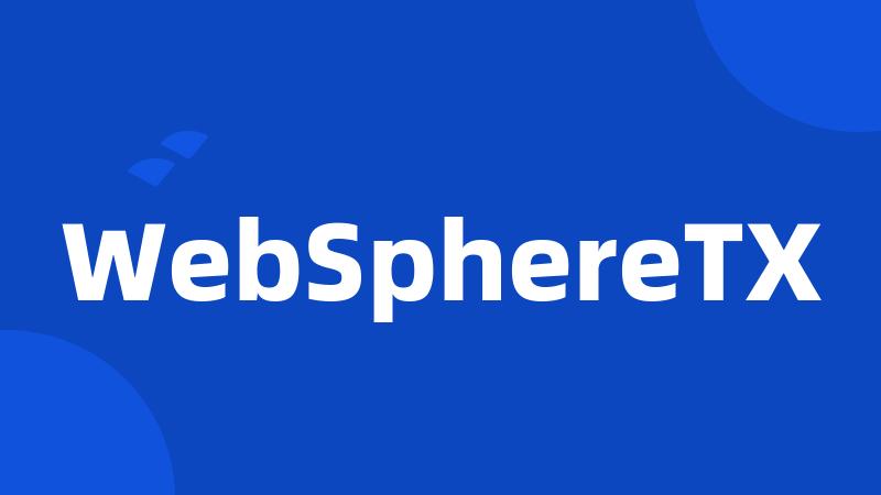 WebSphereTX