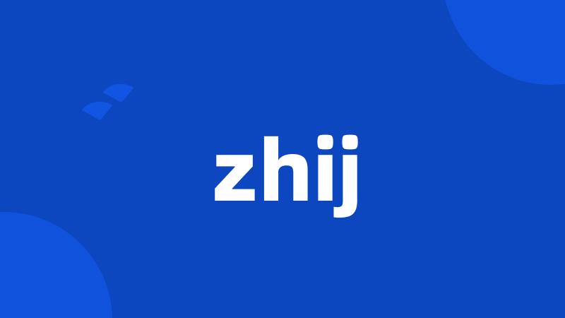 zhij