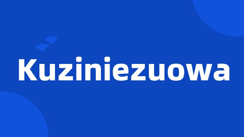 Kuziniezuowa