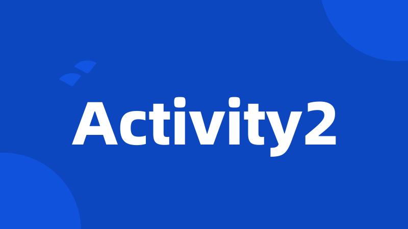 Activity2