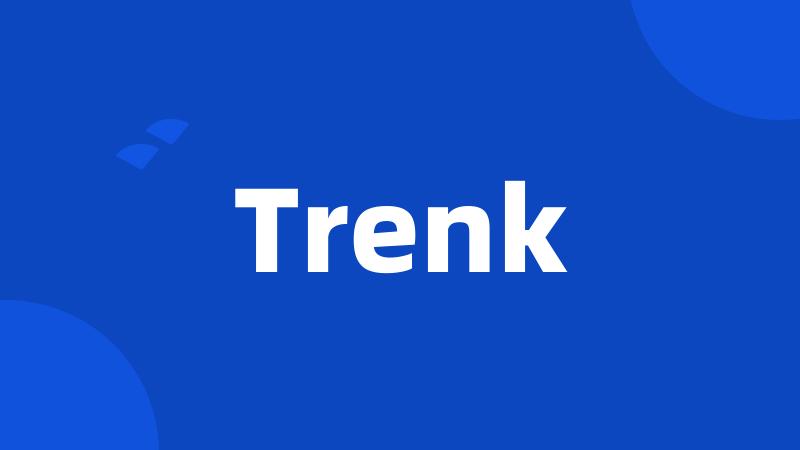 Trenk