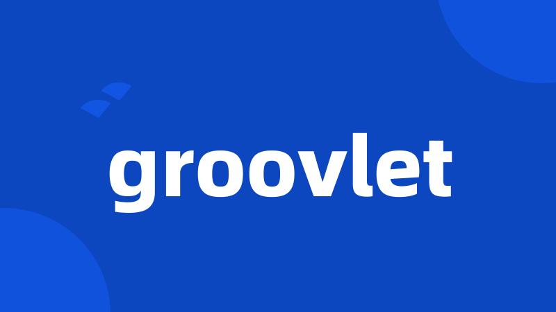 groovlet