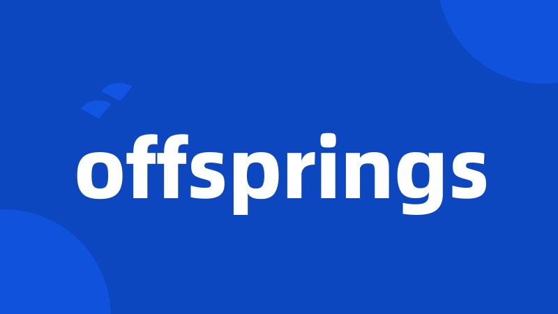 offsprings