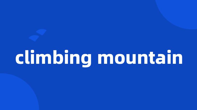 climbing mountain