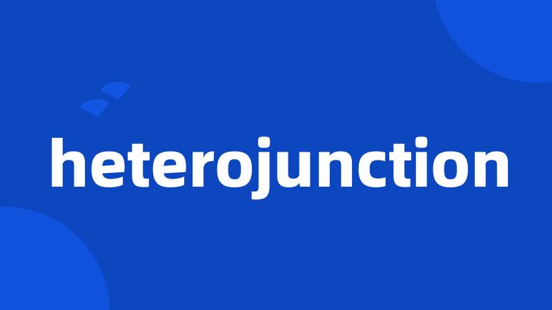 heterojunction