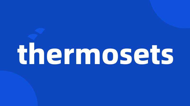 thermosets