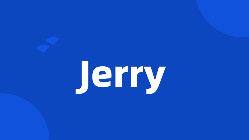 Jerry