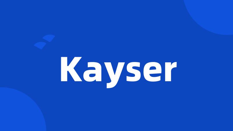 Kayser